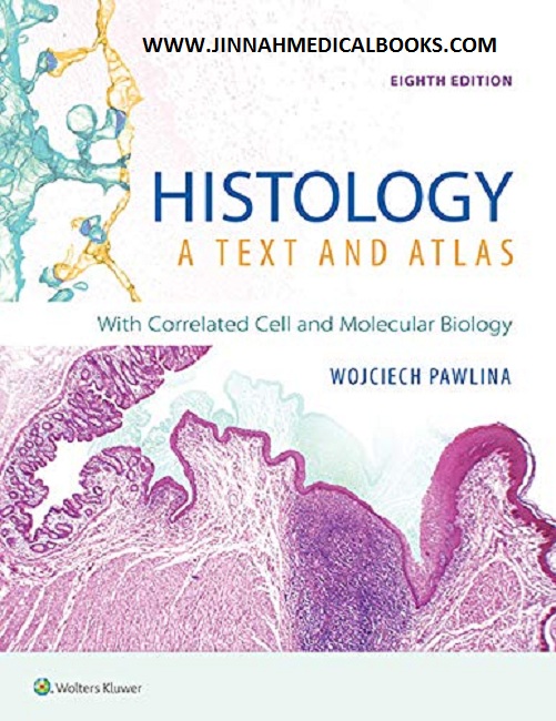Histology: A Text and Atlas: With Correlated Cell and Molecular Biology BY Michael H. Ross PhD