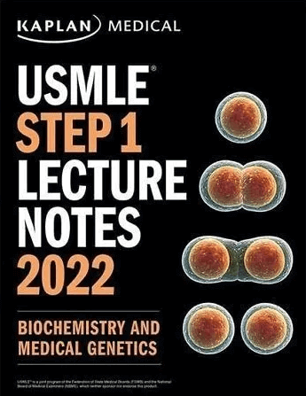 Kaplan USMLE Step 1 Biochemistry & Medical Genetics Lecture Notes 2022