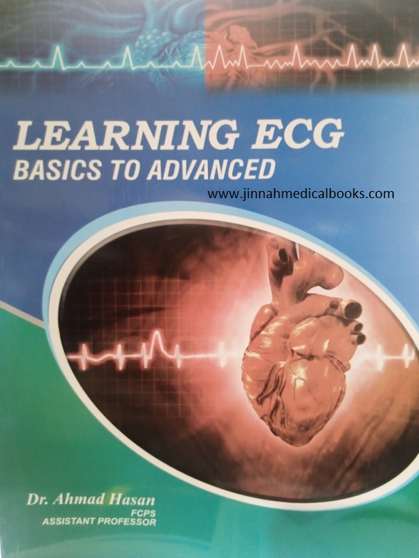 Learning ECG Basic to Advance by Dr Ahmed Hasan
