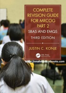 Complete Revision Guide for MRCOG Part 2 SBAs and EMQs by Justin C Konje