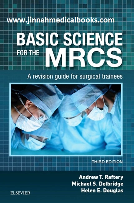 Basic Science for the MRCS A revision guide for surgical trainees Third Edition