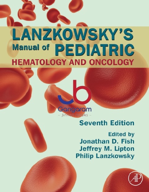 Lanzkowsky's Manual of Pediatric Hematology and Oncology 7th Edition