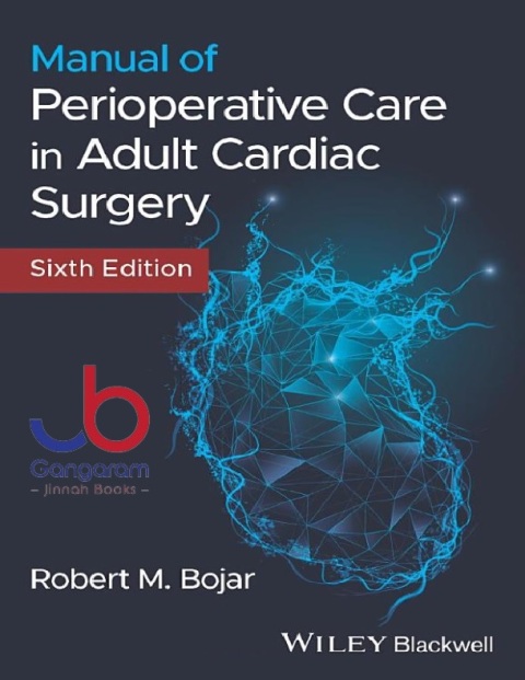 Manual of Perioperative Care in Adult Cardiac Surgery 6th Edition