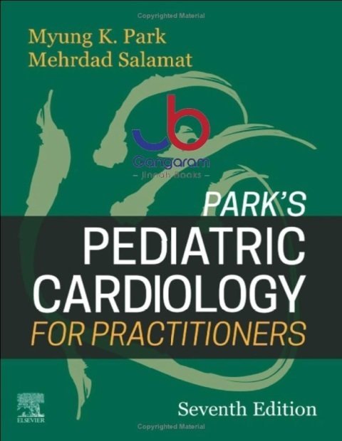 Park's Pediatric Cardiology for Practitioners Expert Consult - Online and Print 7th Edition