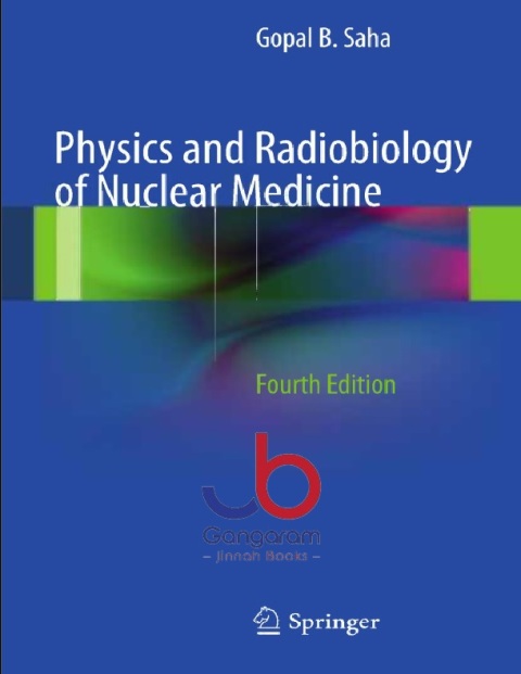 Physics and Radiobiology of Nuclear Medicine 4th ed