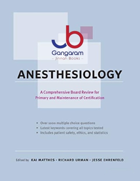 Anesthesiology A Comprehensive Board Review for Primary and Maintenance of Certification 1st Edition