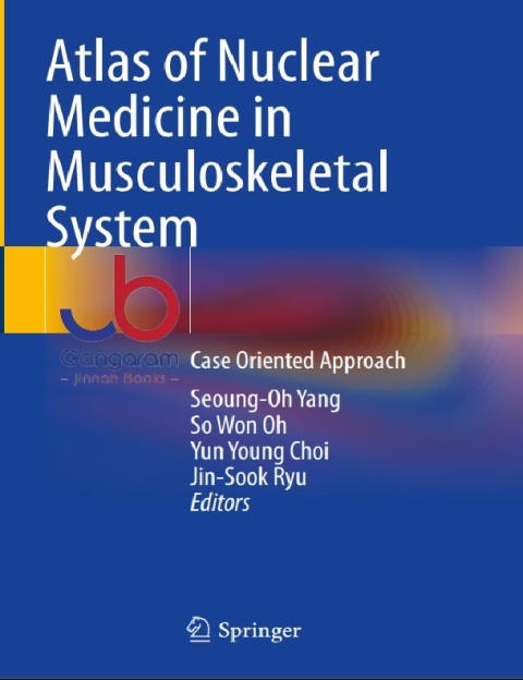 Atlas of Nuclear Medicine in Musculoskeletal System Case-Oriented Approach