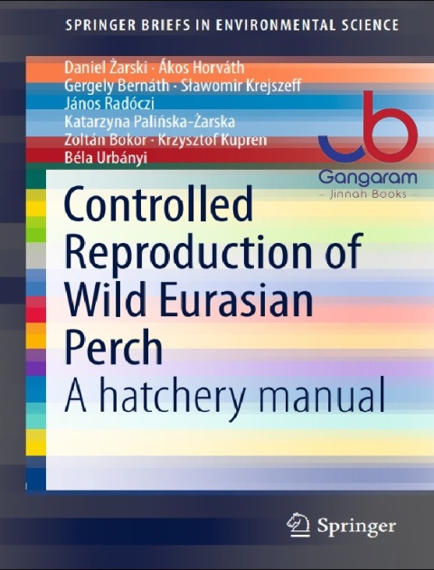 Controlled Reproduction of Wild Eurasian Perch A hatchery manual (SpringerBriefs in Environmental Science)