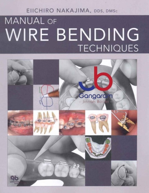 Manual of Wire Bending Techniques 1st Edition