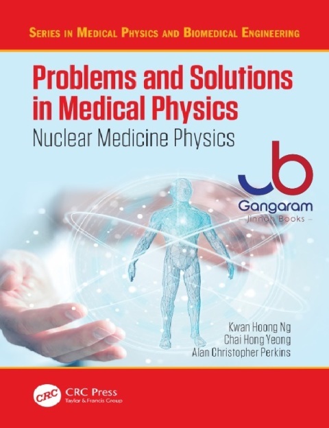 Problems and Solutions in Medical Physics Nuclear Medicine Physics