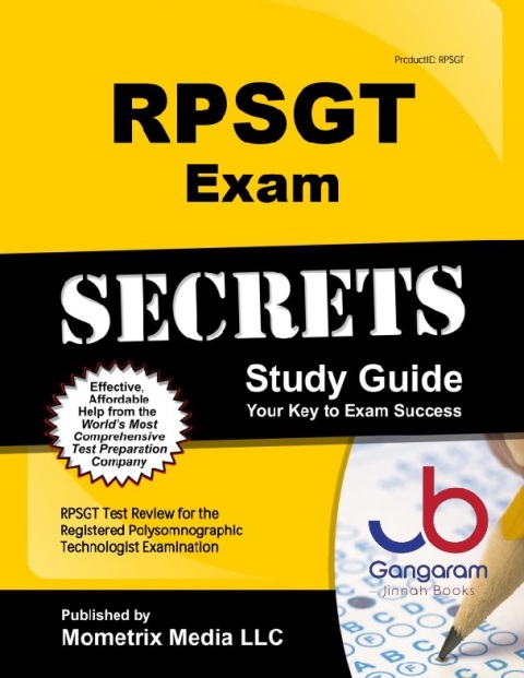 RPSGT Exam Secrets Study Guide RPSGT Test Review for the Registered Polysomnographic Technologist Examination