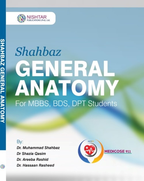 Shahbaz General Anatomy for MBBS, BDS, DPT Students
