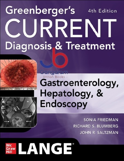Greenberger's CURRENT Diagnosis & Treatment Gastroenterology, Hepatology, & Endoscopy, Fourth Edition (Current Medical Diagnosis & Treatment in Gastroenterology) 4th Edition