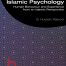 Islamic Psychology Human Behaviour and Experience from an Islamic Perspective