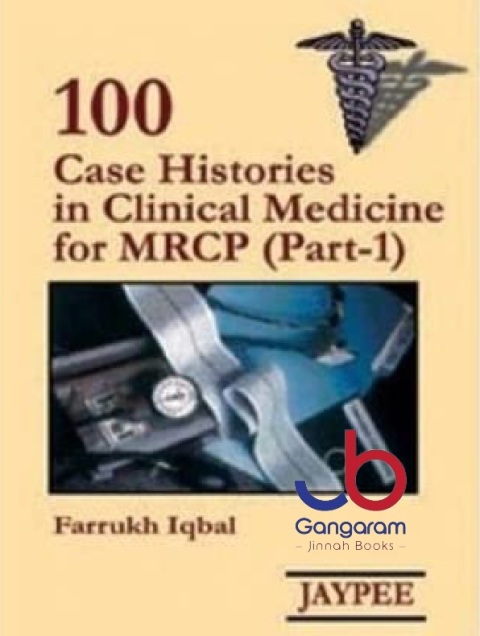 100 Case Histories in Clinical Medicine For MRCP by Jypee (PART 1)