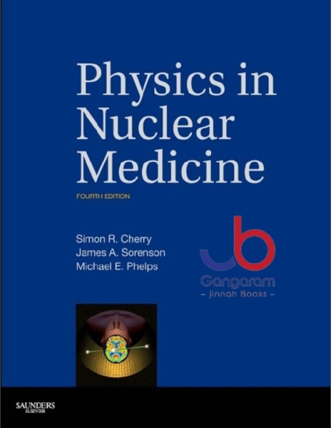 Physics in Nuclear Medicine 4th Edition