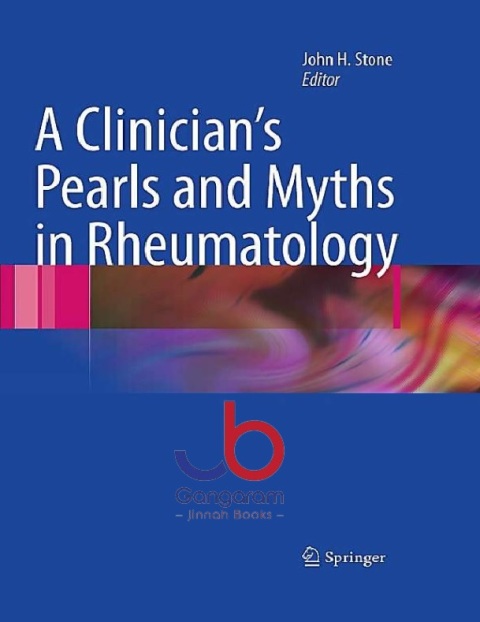 A Clinician's Pearls & Myths in Rheumatology 2009th Edition