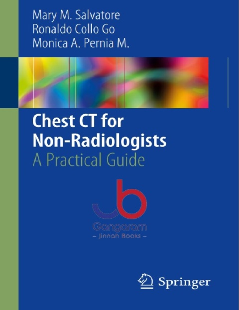 Chest CT for Non-Radiologists A Practical Guide 1st ed. 2018 Edition