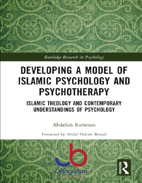 Developing a Model of Islamic Psychology and Psychotherapy (Routledge Research in Psychology) 1st Edition