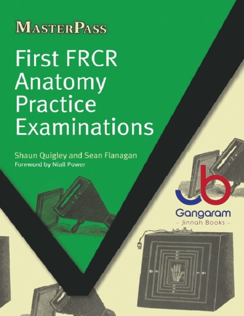 First FRCR Anatomy Practice Examinations (MasterPass) 1st Edition