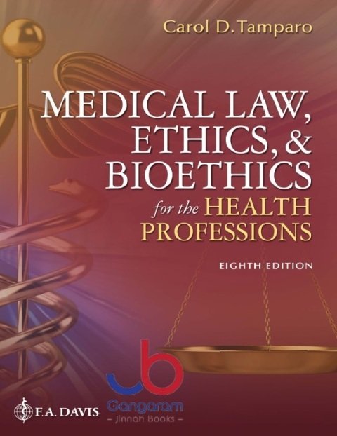 Medical Law, Ethics, & Bioethics for the Health Professions 8th Edition