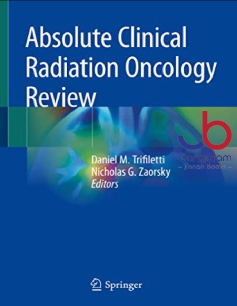Absolute Clinical Radiation Oncology Review 1st ed. 2019 Edition