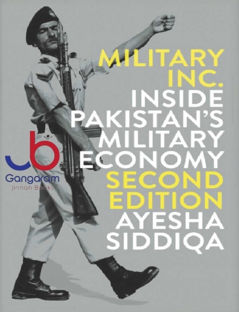 Military Inc. - Second Edition Inside Pakistan's Military Economy