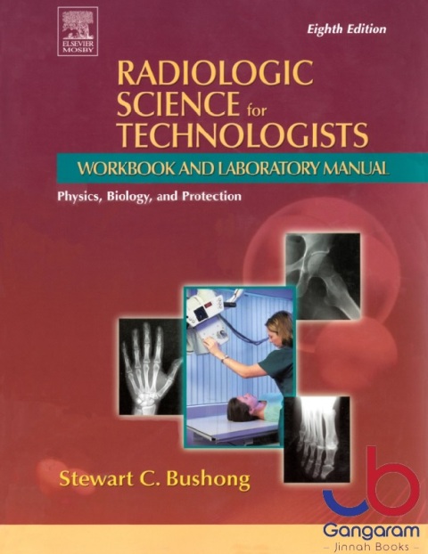 Radiologic Science for Technologists Workbook and Laboratory Manual