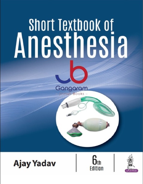 Short Textbook of Anesthesia 6th ed. Edition