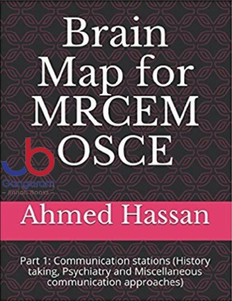 Brain Map for MRCEM OSCE Part 1 Communication stations (History taking, Psychiatry and Miscellaneous communication approaches)