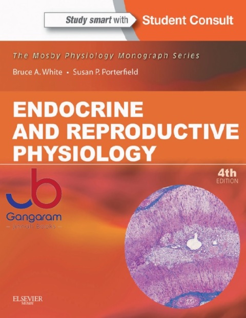 Endocrine and Reproductive Physiology Mosby Physiology Monograph Series (with Student Consult Online Access) (Mosby's Physiology Monograph) 4th Edition