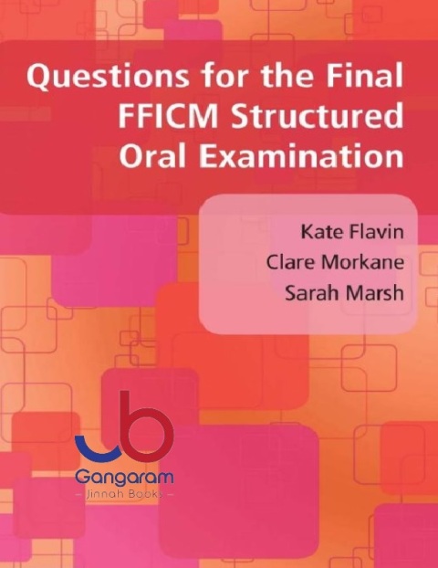 Questions for the Final FFICM Structured Oral Examination 1st Edition