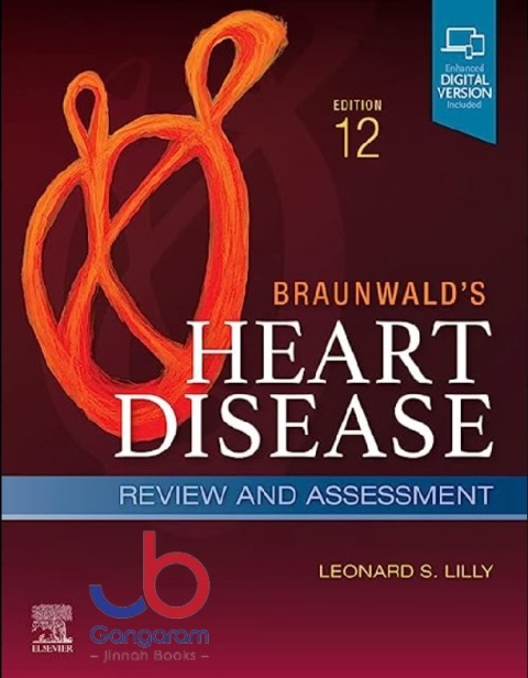 Braunwald's Heart Disease Review and Assessment 12th Edition