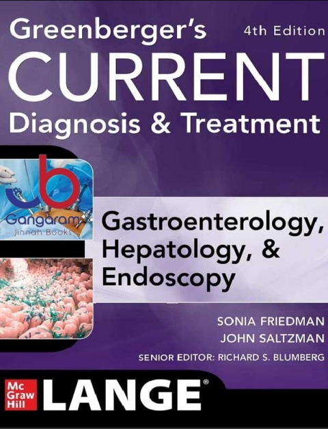 Greenberger's CURRENT Diagnosis & Treatment Gastroenterology, Hepatology, & Endoscopy, Fourth Edition 4th Edition