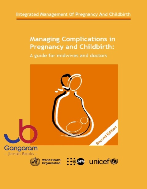 Managing Complications in Pregnancy and Childbirth A Guide for Midwives and Doctors 2003