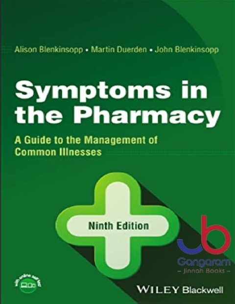 Symptoms in the Pharmacy A Guide to the Management of Common Illnesses