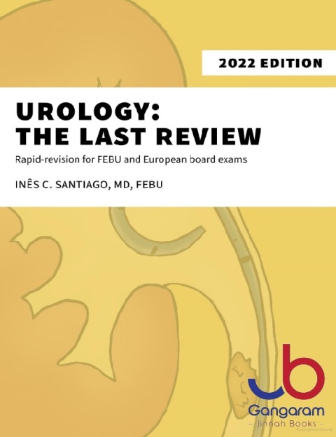 Urology the last review Rapid-revision for FEBU and European board exams
