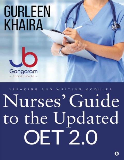 Nurses’ guide to the Updated OET 2.0 Speaking and Writing modules 1st Edition