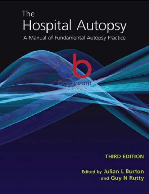 The Hospital Autopsy A Manual of Fundamental Autopsy Practice, Third Edition