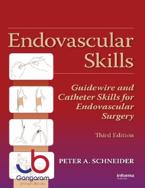 Endovascular Skills Guidewire and Catheter Skills for Endovascular Surgery, Third Edition