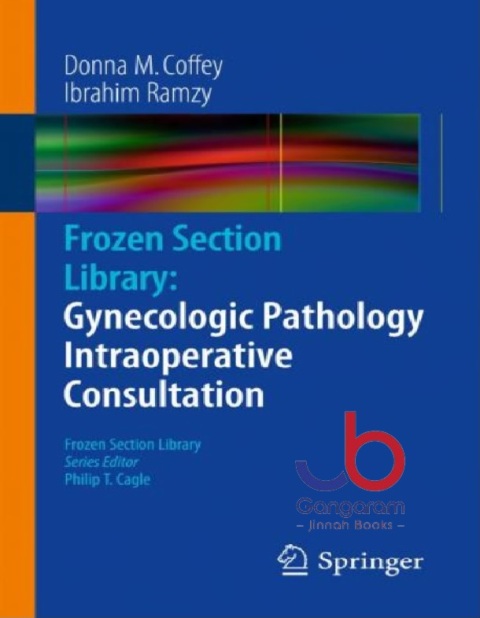 Frozen Section Library Gynecologic Pathology Intraoperative Consultation