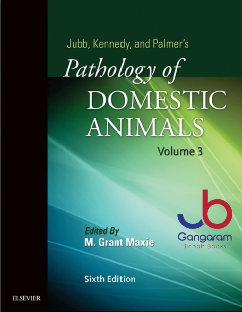 Jubb, Kennedy & Palmer’s Pathology of Domestic Animals Volume 3 6th Edition