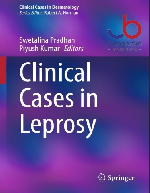 Clinical Cases in Leprosy (Clinical Cases in Dermatology) 1st ed. 2022 Edition.