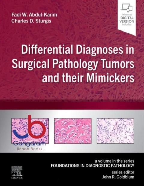 Differential Diagnoses in Surgical Pathology Tumors and their Mimickers A Volume in the Foundations in Diagnostic Pathology series 1st Edition