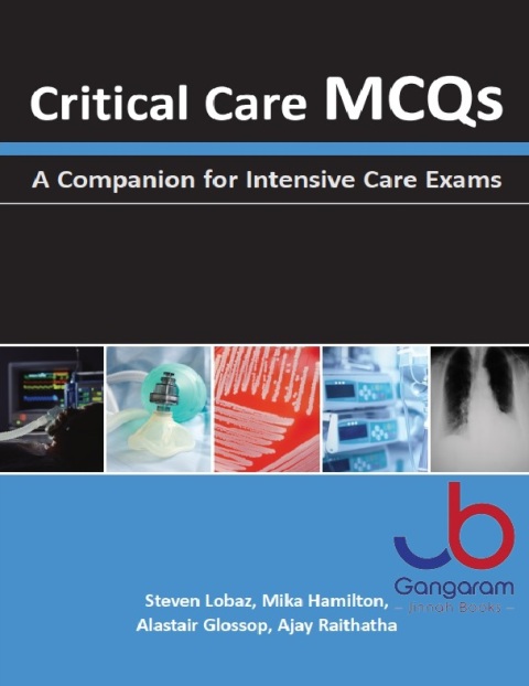 Critical Care MCQs A Companion for Intensive Care Exams 1st Edition