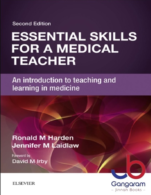 Essential Skills for a Medical Teacher An Introduction to Teaching and Learning in Medicine 2nd Edition