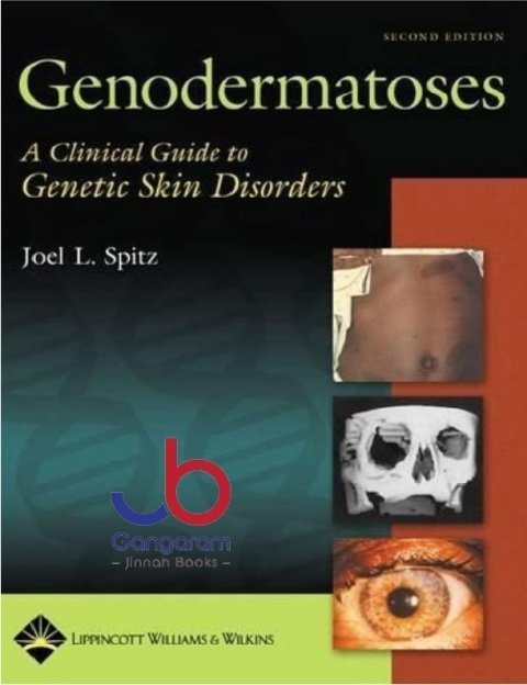 Genodermatoses A Clinical Guide to Genetic Skin Disorders Second Edition