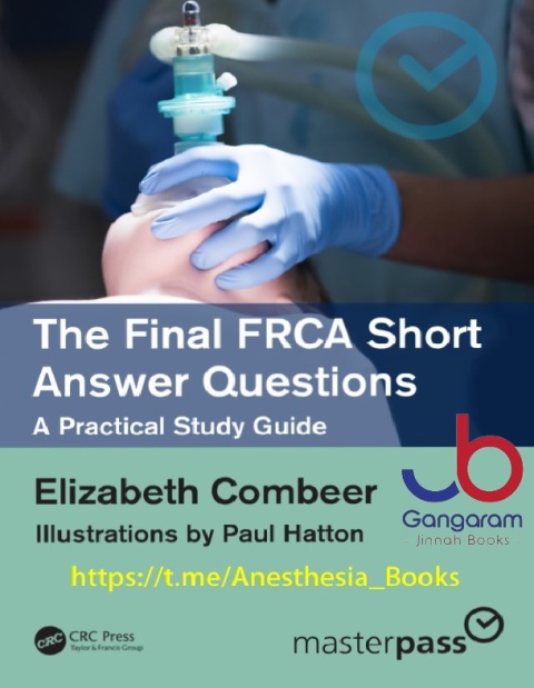 The Final FRCA Short Answer Questions (MasterPass) 1st Edition