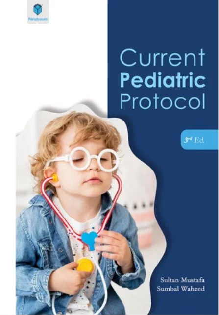 CURRENT PEDIATRIC PROTOCOL 3RD EDTION BY SULTAN MUSTAFA