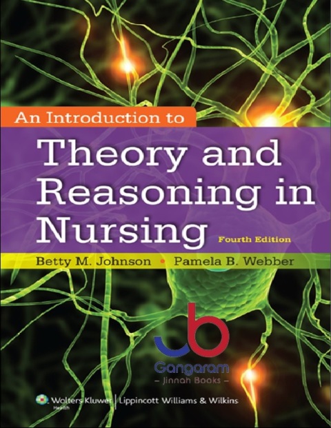 An Introduction to Theory and Reasoning in Nursing Fourth Edition